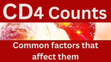 Understanding the common causes of low CD4 count.