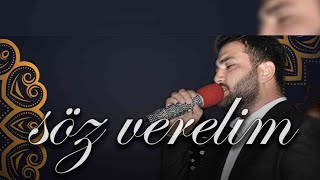 Haydi söz verelim Yüce Mevlaya