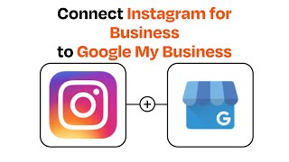 How to connect Instagram for Business to Google My Business - Easy Integration