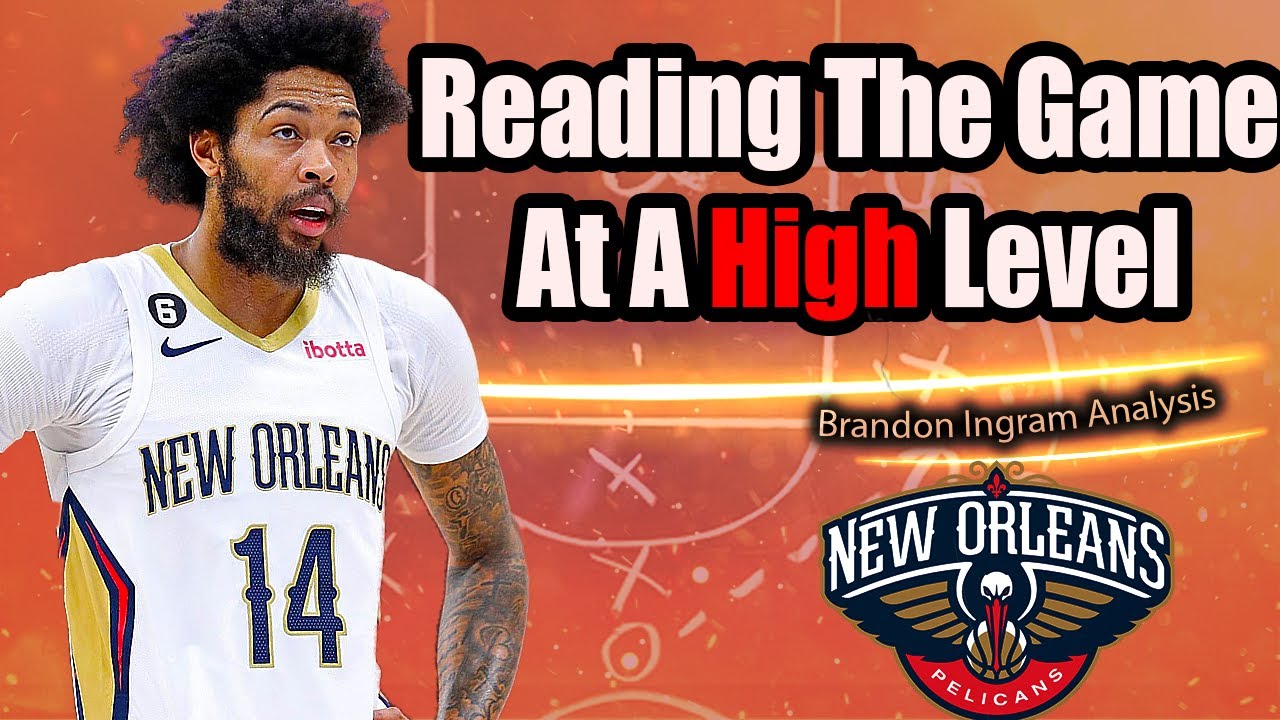 Brandon Ingram Is A Certified Bucket & The NBA’s Most Improved Playmaker