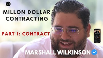 Million Dollar Contracting (Part 1: Contract) — By Marshall Wilkinson | ALP