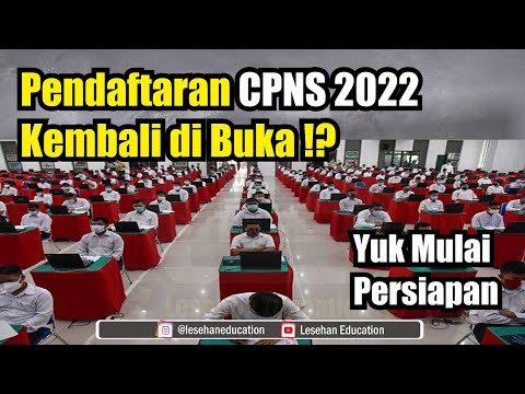 INFORMASI PENDAFTARAN CPNS 2022 !? Persiapkan dari sekarang !!!