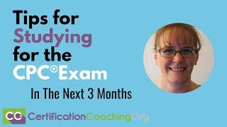 Tips for Studying for the CPC® Exam in the Next Three Months