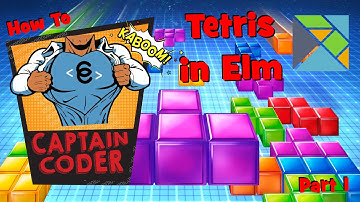 How to Create Tetris in Elm - Part 1 Basics