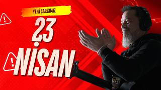 Çocuklarla 23 Nisan Şarkısı