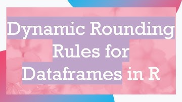 Dynamic Rounding Rules for Dataframes in R