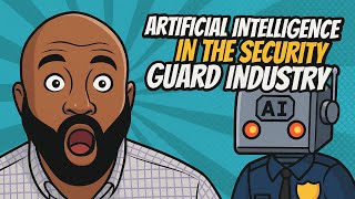 The AI Revolution: Security Guard Companies Must Adapt