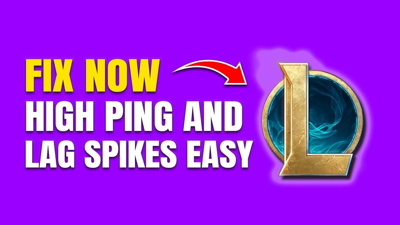 How To Fix League of Legends High Ping & Lag Spikes (Improve Your Connection)