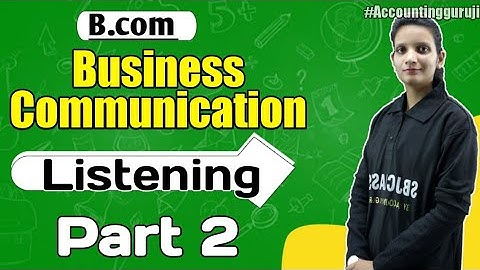 Listening ( Part 2) - Most Important Questions | Business Communication theory |. B.com theory class