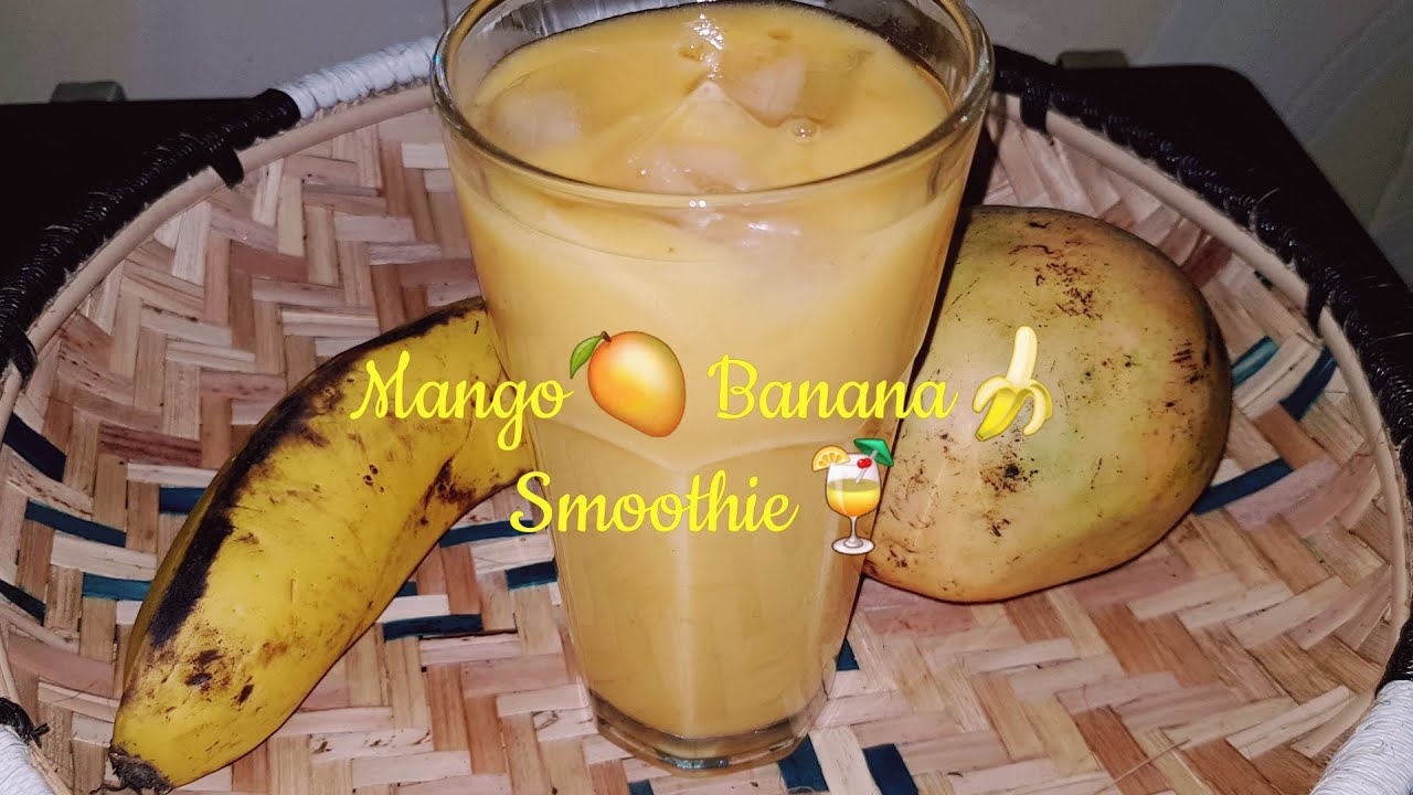 Kenyan Mango 🥭Banana🍌Smoothie/juice 🍹 YouTube