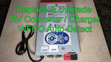 Replace & Upgrade RV Converter/Charger -WFCO Auto-Detect