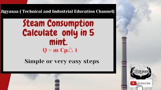 Steam Consumption calculate in 5 mint . Steam consumption kaise karte hai . Calculate Steam