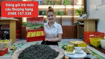 Đóng gói cận cảnh trà móc câu thượng hạng 399k