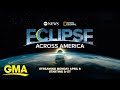 ABC News and National Geographic announce &#39;Eclipse Across America&#39; special