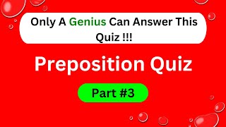 Preposition Quiz #3 | CAN YOU SOLVE THIS QUIZ TEST ? #challenge #prepositions