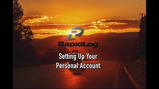 Setting Up Your Personal Account for RapidLog