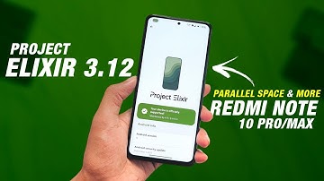 Project Elixir 3.12 Official For Redmi Note 10 Pro/Max | Android 13 | Parallel Space & More Features