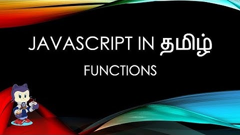Javascript (ES6) in Tamil - 16 - Functions Part 1