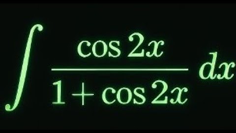 integration of cos(2x) over (1 + cos(2x))