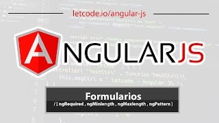 Formularios / [ ngRequired , ngMinlength , ngMaxlength , ngPattern ]