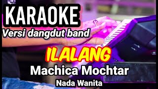Download lagu ILALANG - Machica Mochtar | karaoke nada wanita | Lirik