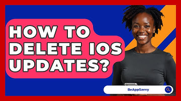 How To Delete iOS Updates? - Be App Savvy