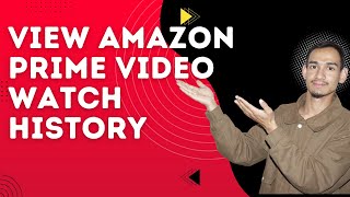 How To View Your Amazon Prime Video Watch History 2026 - Heres How You Can Do It 2026 Edition
