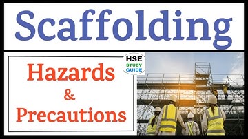 Scaffolding Safety || Scaffolding Hazards & Precautions || HSE STUDY GUIDE