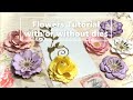 Flowers Tutorial with or without dies