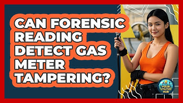 Can Forensic Reading Detect Gas Meter Tampering? - Your Utilities Hub
