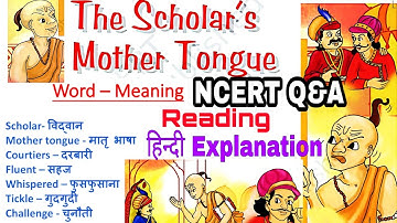 हिन्दी Explanation + NCERT Question Answers + Reading + Word Meanings / The scholar