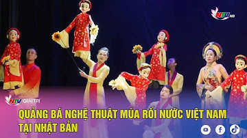 Quảng bá nghệ thuật múa rối nước Việt Nam tại Nhật Bản