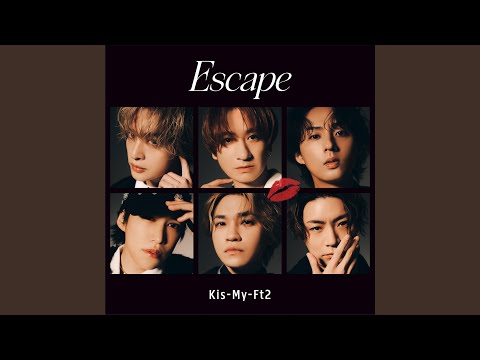 Kis-My-Ft2 - Escape