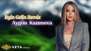 RevanBeatsZ & PhilanBeats - İtgin Gelin Remix 2024 (ft Aygün Kazımova) Resimi