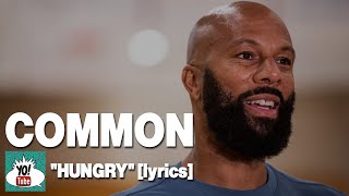 Common, “Hungry” lyrics | hungry hip hop junkie in the city