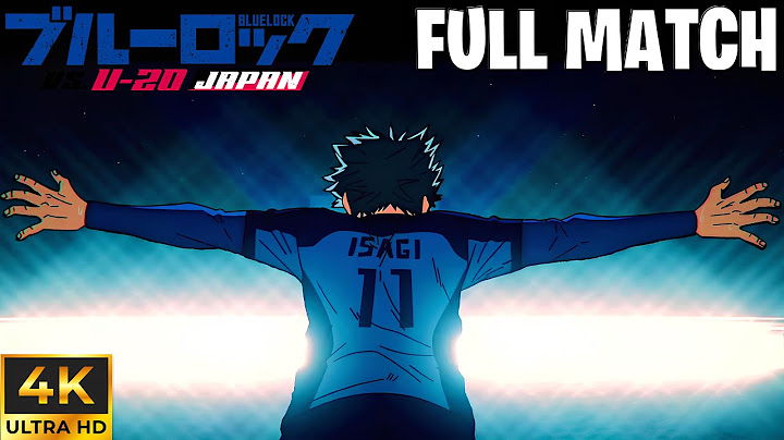 Blue Lock vs Japan U-20 | WITH REAL TIMING | FULL MATCH 4K