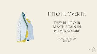 Video thumbnail of "Into It. Over It. - "They Built Our Bench Again In Palmer Square" (official audio)"