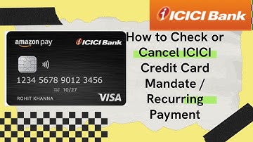 How to Check or Cancel ICICI Credit Card Mandate / Recurring Payment Online