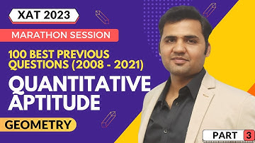 XAT 2023 Quant Marathon ||Geometry - Part 3 || 100 Best Previous Year Questions
