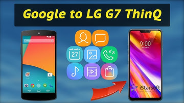 How to Transfer Data from Google to LG G7 ThinQ