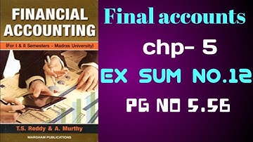 Final accounts( sum no .12) #bcom // chapter no 5 // T.S Murthy #financial accounting#video no 24