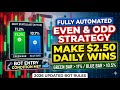 $2.50 EVERY RUN | FULLY AUTOMATED EVEN AND ODD DIGIT STRATEGY 2026