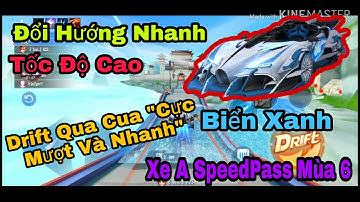 Zing Speed Mobile l Trải Nghiệm Xe A SpeedPass Mùa 6 "BIỂN XANH"!!! "Cực Ngon" Nên Săn.