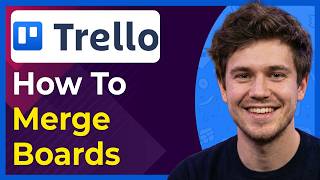 How to Merge Trello Boards (Step-By-Step) [2026 guide]