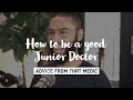 How to be a good junior doctor (ft. That Medic)