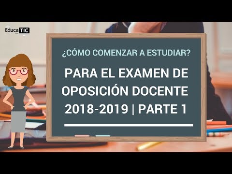 CÓMO PASAR EL EXAMEN DE OPOSICIÓN DOCENTE 2018-2019 | PARTE 1