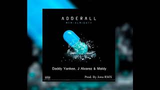 ALMIGHTY feat DADDY YANKEE,J ALVAREZ,MALDY - Adderall