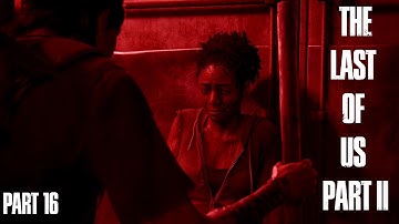 THE LAST OF US PART 2 Gameplay Walkthrough Part 16 FULL GAME (4K UHD PS5) No Commentary