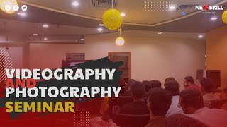 A Glimpse Of The Seminar 𝐏𝐡𝐨𝐭𝐨𝐠𝐫𝐚𝐩𝐡𝐲 𝐕𝐢𝐝𝐞𝐨 𝐏𝐫𝐨𝐝𝐮𝐜𝐭𝐢𝐨𝐧 At Nexskill