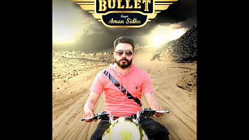 BULLET ||  AMAN SIDHU || TEE KAY || OUTSHINE RECORDS & GURDEEP KUMAR PRESENTS.....